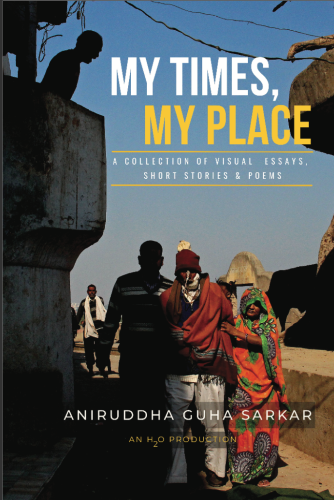 My Times, My Place |Author: Aniruddha Guha Sarkar